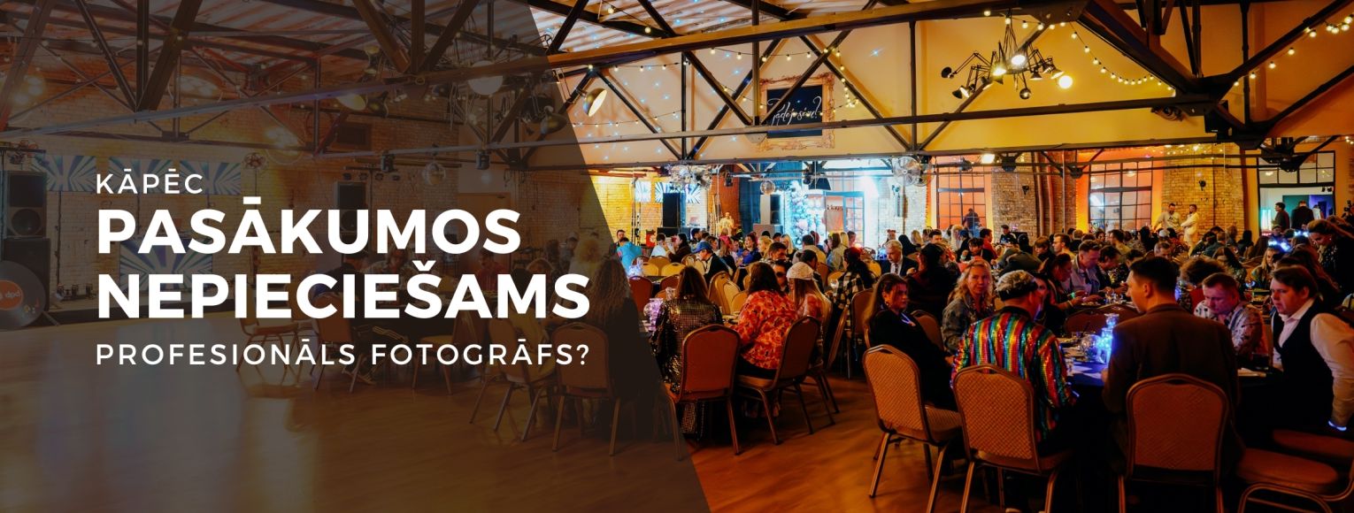 Kāpēc fotogrāfs ir neatņemama jebkura pasākuma sastāvdaļa?